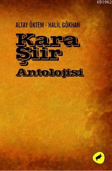 Kara Şiir Antolojisi | Altay Öktem | Kafekültür Yayıncılık