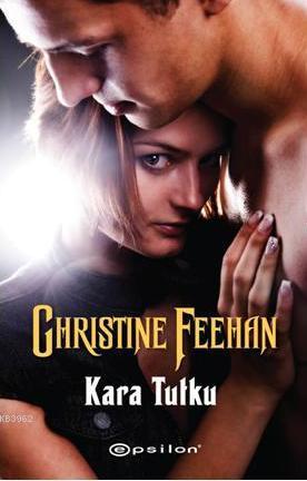 Kara Tutku | Christine Feehan | Epsilon Yayınevi