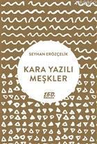 Kara Yazılı Meşkler | Seyhan Erözçelik | 160. Kilometre Yayınevi