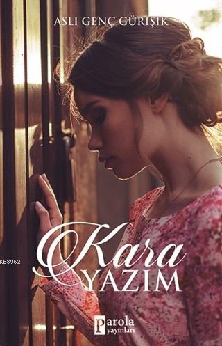 Kara Yazım | Aslı Genç Gürışık | Parola Yayınları