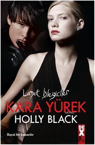 Kara Yürek; Lanet İşleyiciler 3 | Holly Black | Dex Kitap