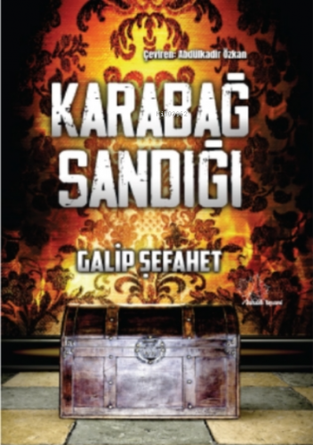 Karabağ Sandığı | Galip Şefahet | Asmaaltı Yayınevi