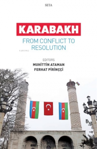 Karabakh - From Conflict To Resolution | Muhittin Ataman | Seta Yayınl