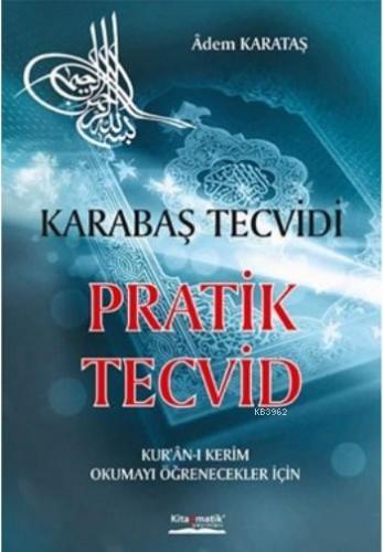 Karabaş Tecvidi Pratik Tecvid; Kur'an-ı Kerim Okumayı Öğrenecekler İçi