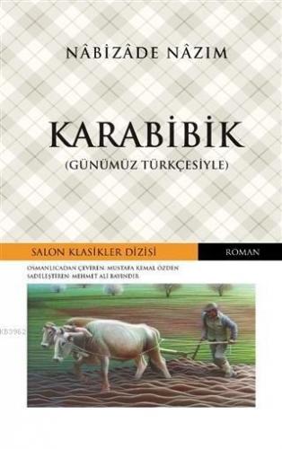 Karabibik (Günümüz Türkçesiyle) | Nabizade Nazım | Salon Yayınları