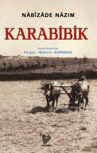 Karabibik; Osmanlı Türkçesi aslı ile birlikte, sözlükçeli | Nabizade N