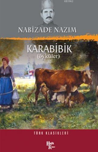 Karabibik; Türk Klasikleri | Nabizade Nazım | Halk Kitabevi