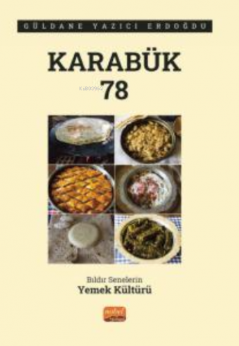 Karabük 78 - Bıldır Senelerin Yemek Kültürü | Güldane Yazıcı Erdoğdu |