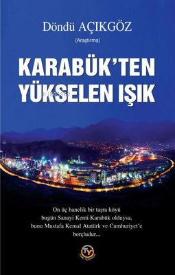 Karabük'ten Yükselen Işık | Döndü Açıkgöz | Tunç Yayıncılık