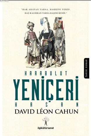 Karabulut Yeniçeri Hasan; Hak Arayan Varsa Hakkını Verin, Baş Kaldıran