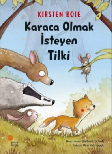 Karaca Olmak İsteyen Tilki | Kirsten Boie | Günışığı Kitaplığı