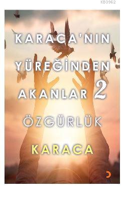 Karaca'nın Yüreğinden Akanlar 2; Özgürlük | Karaca | Cinius Yayınları