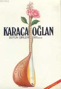 Karacaoğlan; Bütün Şiirleri | Cahit Öztelli | Özgür Yayınları