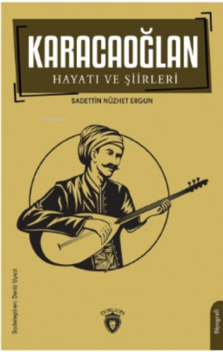 Karacaoğlan Hayatı ve Şiirleri | Sadettin Nüzhet Ergun | Dorlion Yayın