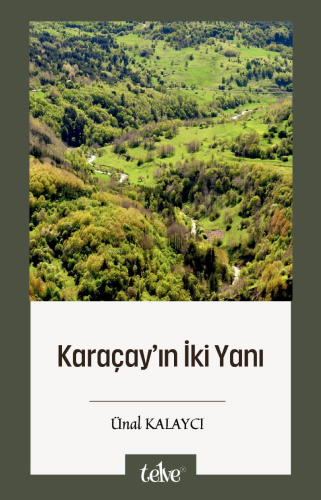 Karaçay’ın İki Yanı | Ünal Kalaycı | Telve Kitap