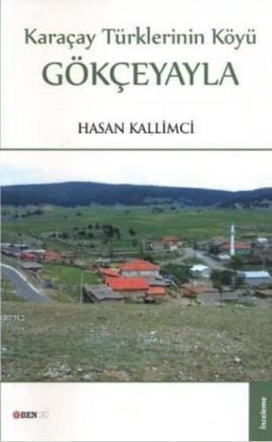 Karaçay Türklerinin Köyü Gökçeyayla | Hasan Kallimci | Bengü Yayıncılı