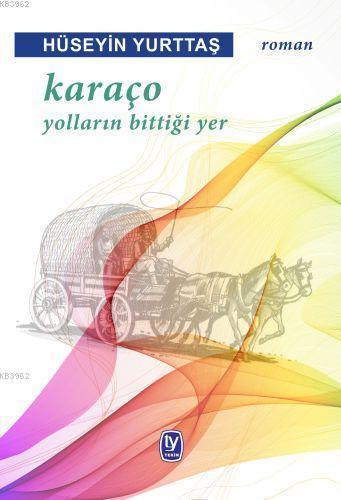 Karaço - Yolların Bittiği Yer | Hüseyin Yurttaş | Tekin Yayınevi