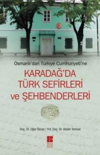 Karadağ'da Türk Sefirleri Ve Şehbenderleri; Osmanlı'dan Türkiye Cumhur