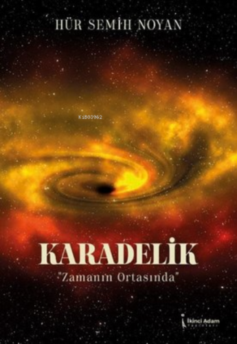 Karadelik "Zamanın Ortasında" | Hür Semih Noyan | İkinci Adam Yayınlar