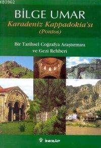 Karadeniz Kappadokia'sı (Pontos) | Bilge Umar | İnkılâp Kitabevi