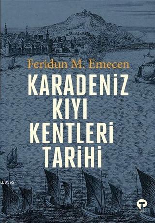 Karadeniz Kıyı Kentleri Tarihi | Feridun M. Emecen | Turkuvaz Kitap