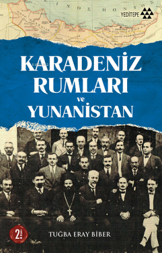 Karadeniz Rumları ve Yunanistan | Tuğba Eray Biber | Yeditepe Yayınevi