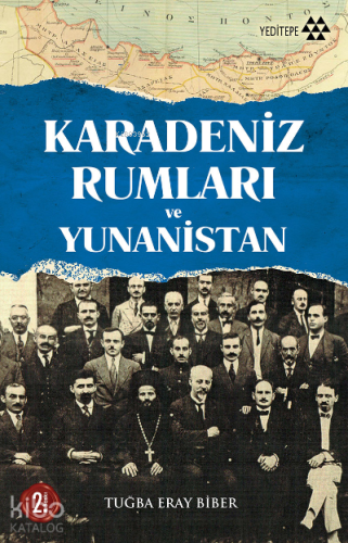 Karadeniz Rumları ve Yunanistan | Tuğba Eray Biber | Yeditepe Yayınevi