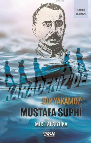 Karadeniz'de Bir Yakamoz: Mustafa Suphi | Mustafa Yuka | Gece Kitaplığ