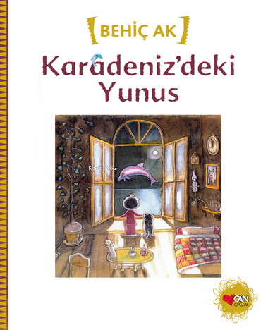 Karadeniz'deki Yunus | Behiç Ak | Can Çocuk Yayınları