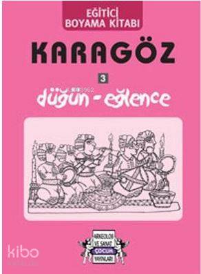 Karagöz 3 Düğün - Eğlence; Eğitici Boyama Kitabı | Yıldız Cıbıroğlu | 