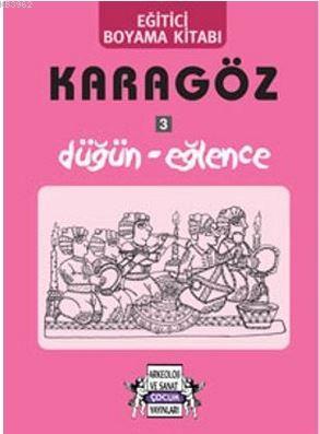 Karagöz 3 Düğün - Eğlence; Eğitici Boyama Kitabı | Yıldız Cıbıroğlu | 