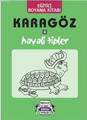 Karagöz 4 - Hayali Tipler; Eğitici Boyama Kitabı | Yıldız Cıbıroğlu | 