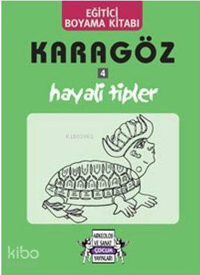 Karagöz 4 - Hayali Tipler; Eğitici Boyama Kitabı | Yıldız Cıbıroğlu | 