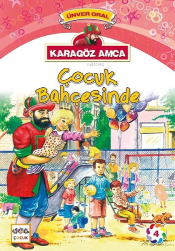 Karagöz Amca Çocuk Bahçesinde; Karagöz Amca 4 | Ünver Oral | Nar Yayın