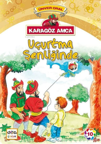 Karagöz Amca Uçurtma Şenliğinde; Karagöz Amca 10 | Ünver Oral | Nar Ya