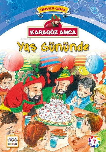 Karagöz Amca Yaş Günü; Karagöz Amca 7 | Ünver Oral | Nar Yayınları