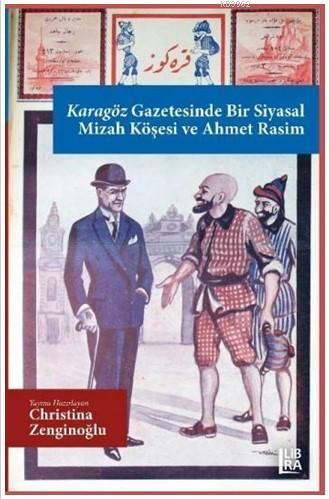 Karagöz Gazetesinde Bir Siyasal Mizah Köşesi ve Ahmet Rasim | Christin