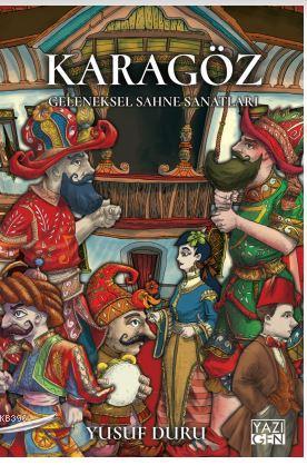 Karagöz; Geleneksel Sahne Sanatları | Yusuf Duru | Yazıgen Yayınevi