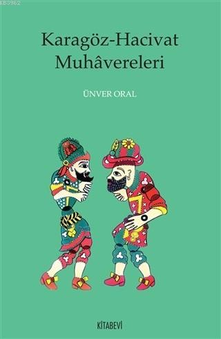 Karagöz-Hacivat Muhavereleri | Ünver Oral | Kitabevi Yayınları