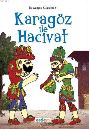 Karagöz ile Hacivat; İlk Gençlik Klasikleri (+12 Yaş) | Kolektif | Erd