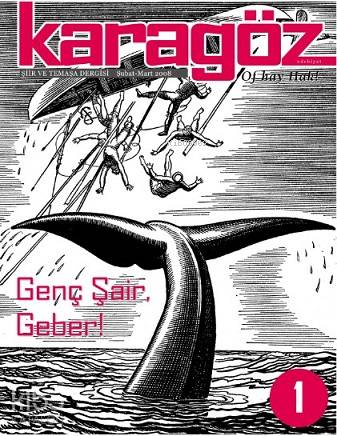 Karagöz Şiir ve Temaşa Dergisi Sayı:1 - Genç Şair, Geber!; Şubat-Mart 