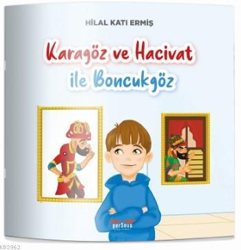 Karagöz ve Hacivat ile Boncukgöz | Hilal Katı Ermiş | Perseus Yayınevi