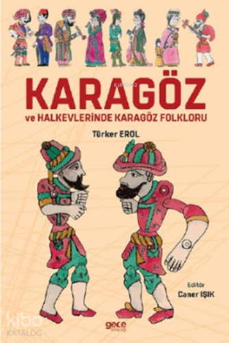 Karagöz ve Halkevlerinde Karagöz Folkloru | Türker Erol | Gece Kitaplı