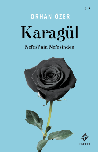 Karagül;Nefesi'nin Nefesinden | Orhan Özer | Ferfir Yayınları