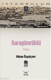 Karagümrüklü Yıllar | Adnan Özyalçıner | Heyamola Yayınları