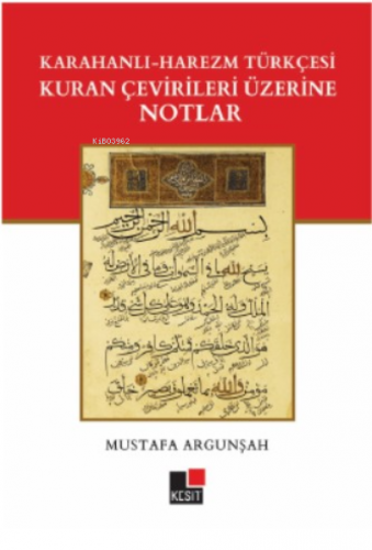 Karahanlı– Harezm Türkçesi Kuran Çevirileri Üzerine Notlar | Mustafa A