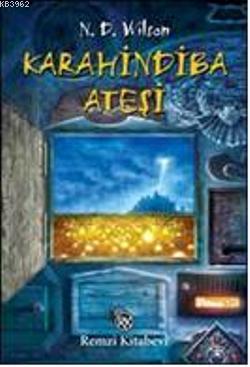 Karahindiba Ateşi | N. D. Wilson | Remzi Kitabevi