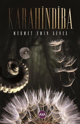 Karahindiba | Mehmet Emin Güneş | Aya Kitap