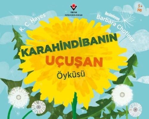 Karahindibanın Uçuşan Öyküsü 5+Yaş | K. C. Hayes | Tübitak