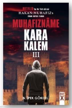 Karakalem III Muhafızname | N. İpek Gökdel | Dex Kitap